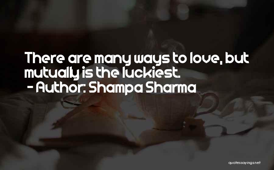 Luckiest Quotes By Shampa Sharma