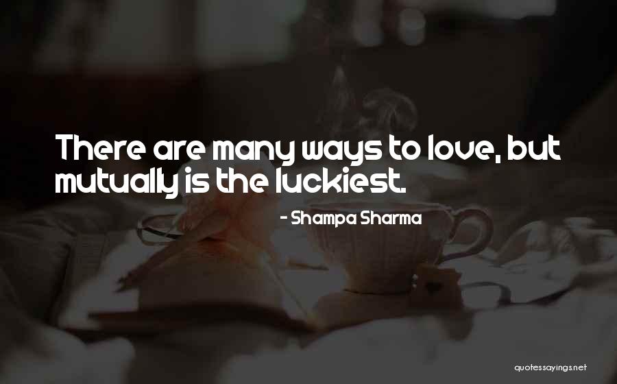 Luckiest Quotes By Shampa Sharma