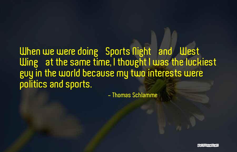 Luckiest Quotes By Thomas Schlamme