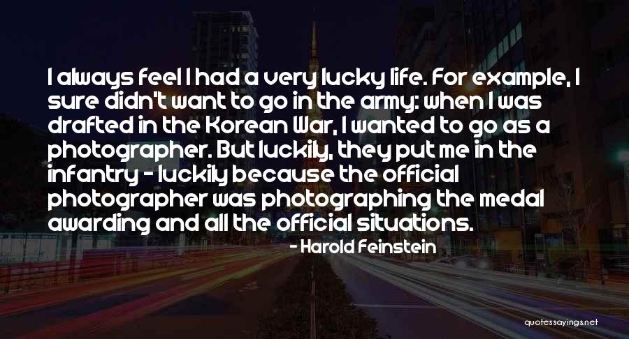 Luckily For Me Quotes By Harold Feinstein Luckily For Me Quotes By Harold Feinstein