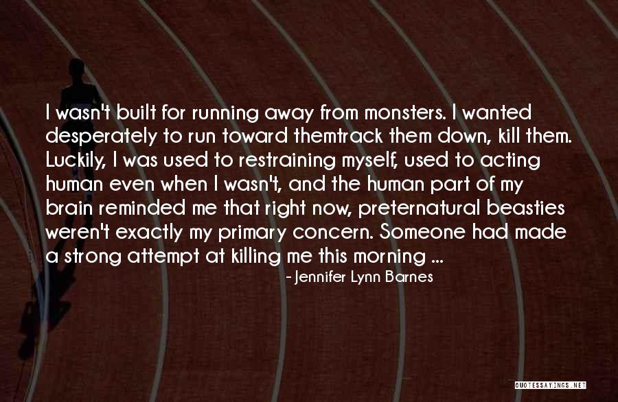 Luckily For Me Quotes By Jennifer Lynn Barnes Luckily For Me Quotes By Jennifer Lynn Barnes