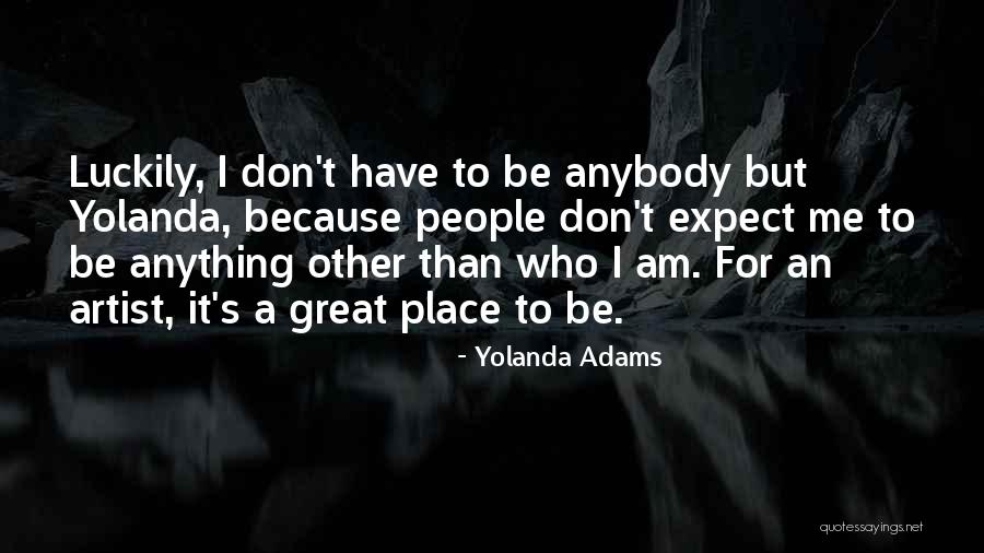 Luckily For Me Quotes By Yolanda Adams Luckily For Me Quotes By Yolanda Adams