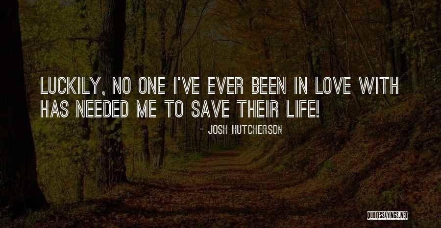 Luckily In Love Quotes By Josh Hutcherson