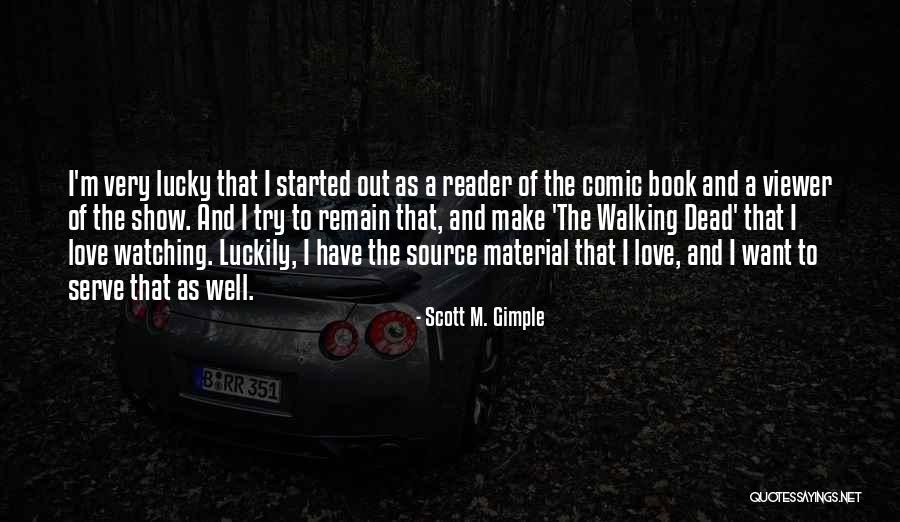 Luckily In Love Quotes By Scott M. Gimple Luckily In Love Quotes By Scott M. Gimple