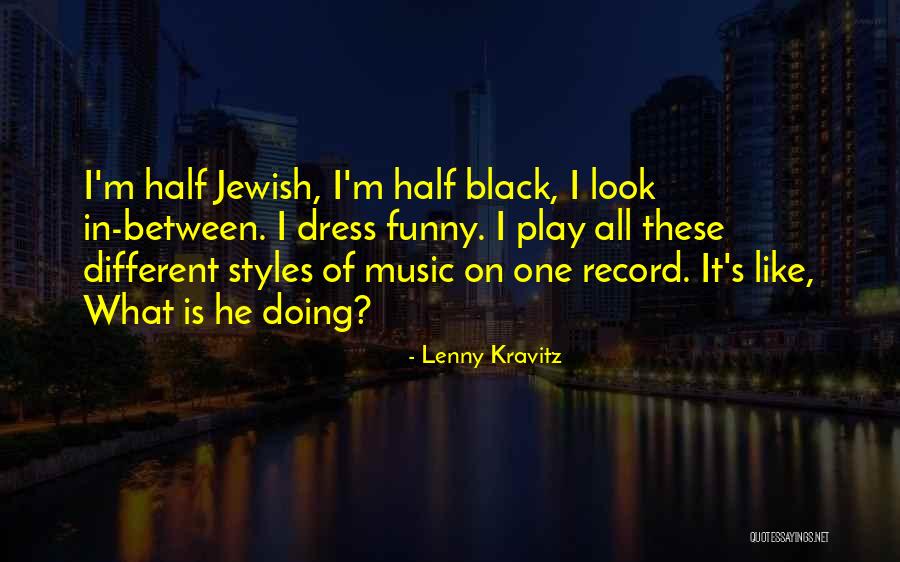 Lucknow Nawab Quotes By Lenny Kravitz Lucknow Nawab Quotes By Lenny Kravitz