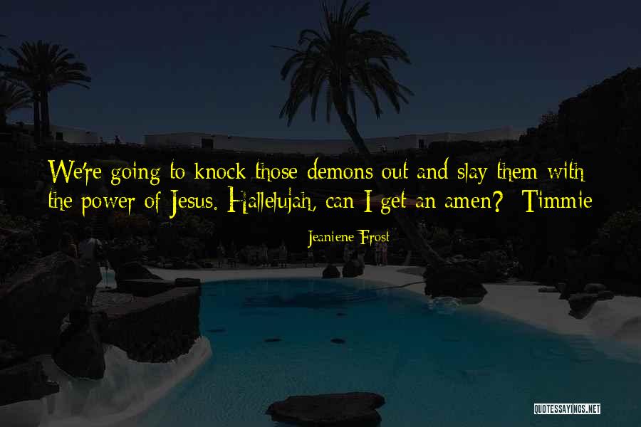 Luckson Mariba Quotes By Jeaniene Frost Luckson Mariba Quotes By Jeaniene Frost
