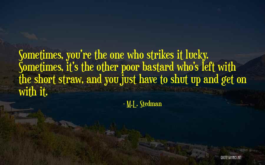 Lucky Bastard Quotes By M.L. Stedman Lucky Bastard Quotes By M.L. Stedman