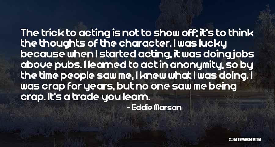 Lucky Because Of You Quotes By Eddie Marsan Lucky Because Of You Quotes By Eddie Marsan