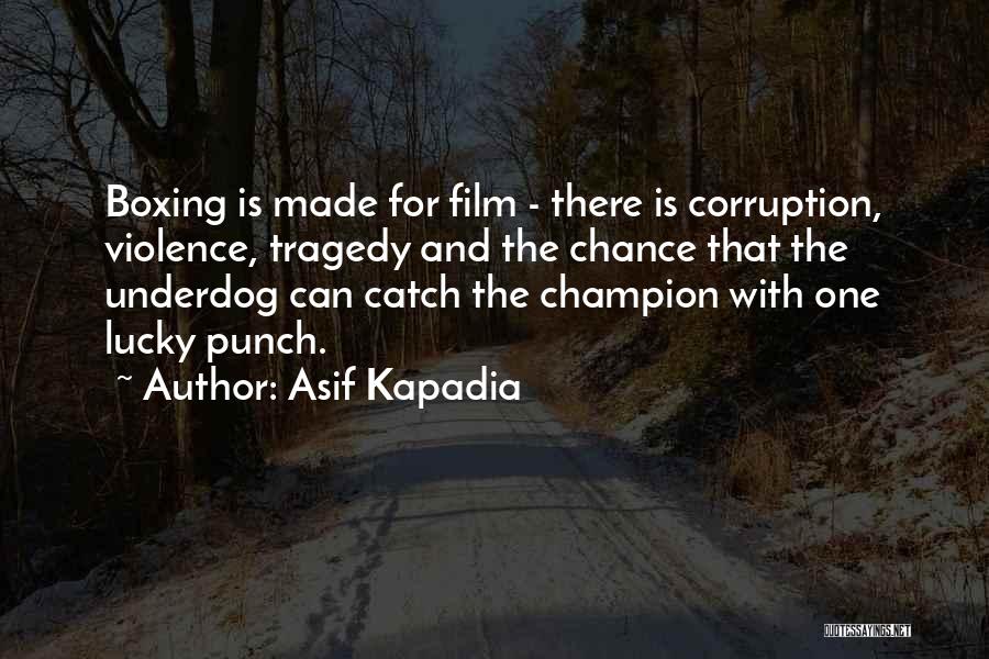 Lucky Catch Quotes By Asif Kapadia