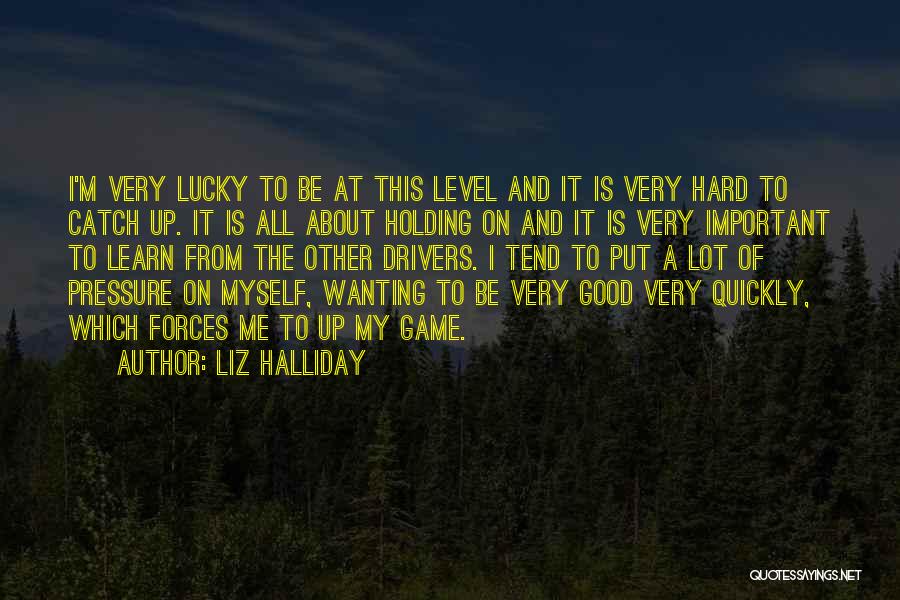 Lucky Catch Quotes By Liz Halliday