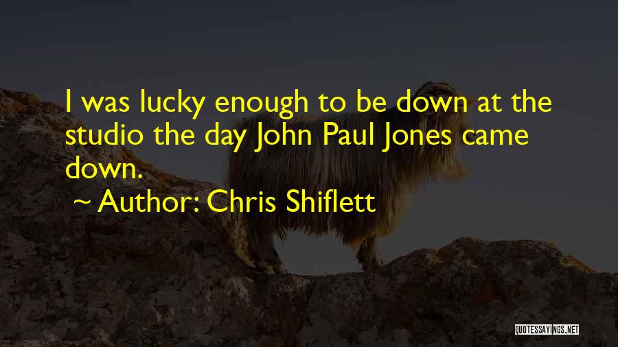Lucky Day Quotes By Chris Shiflett