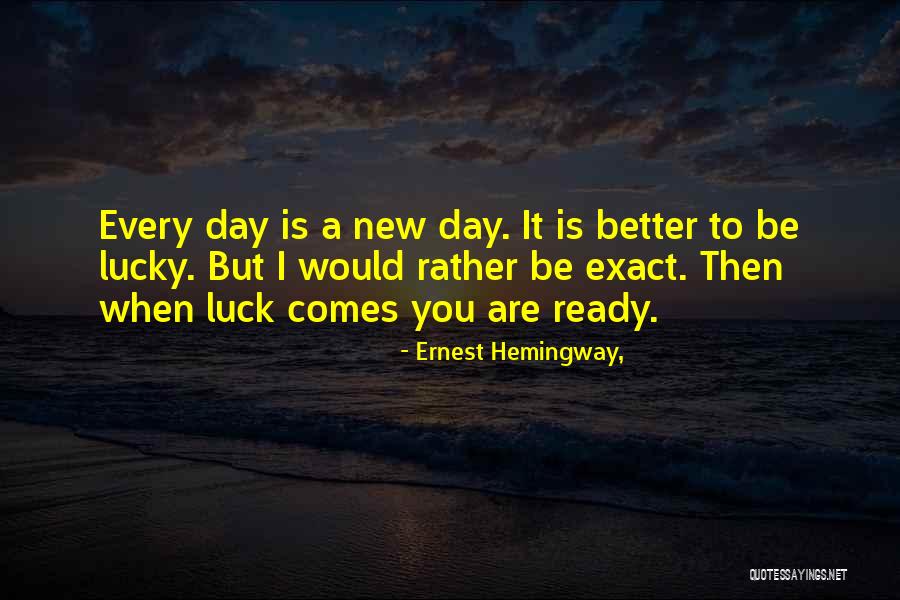 Lucky Day Quotes By Ernest Hemingway, Lucky Day Quotes By Ernest Hemingway,