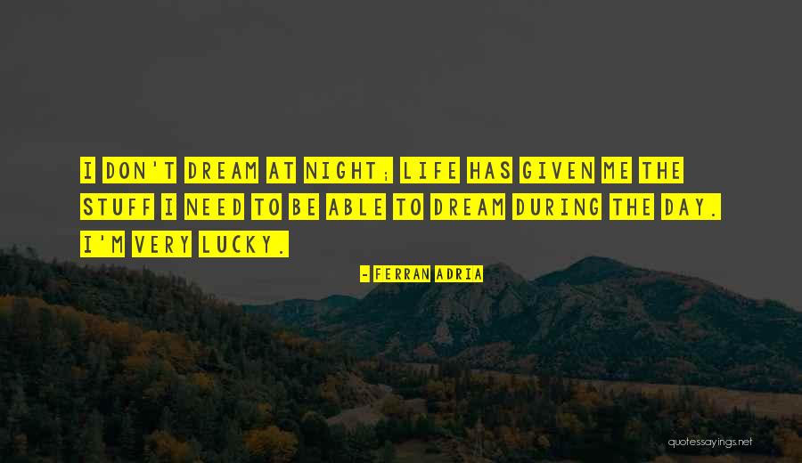 Lucky Day Quotes By Ferran Adria Lucky Day Quotes By Ferran Adria