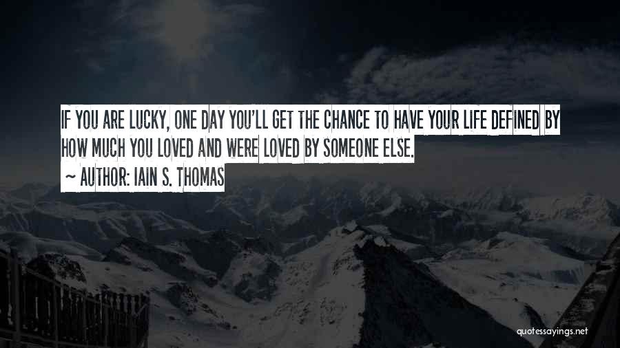 Lucky Day Quotes By Iain S. Thomas