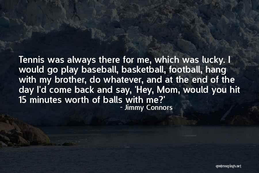 Lucky Day Quotes By Jimmy Connors Lucky Day Quotes By Jimmy Connors