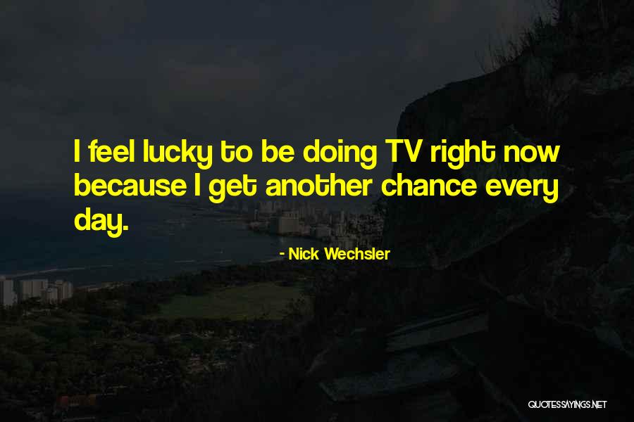 Lucky Day Quotes By Nick Wechsler