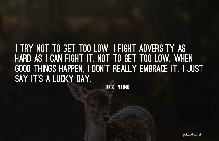 Lucky Day Quotes By Rick Pitino