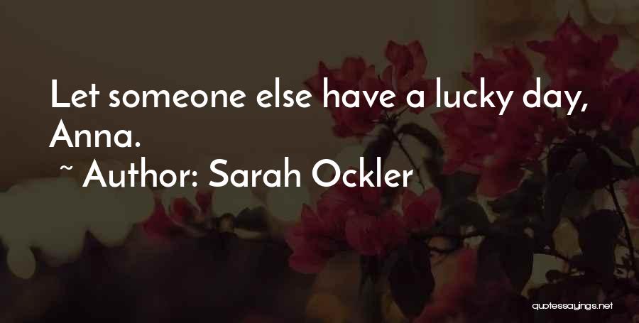 Lucky Day Quotes By Sarah Ockler