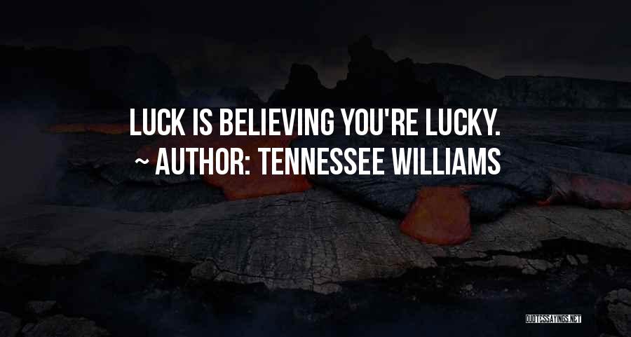 Lucky Day Quotes By Tennessee Williams