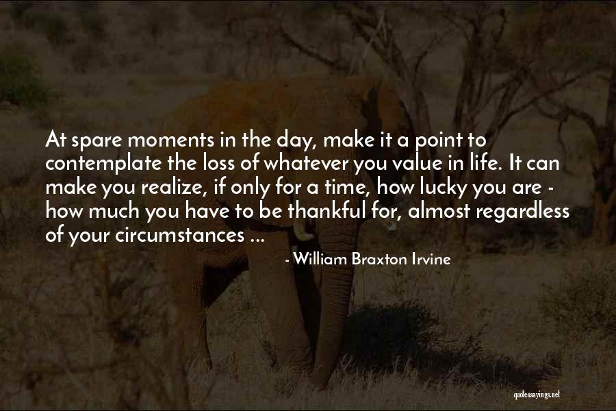 Lucky Day Quotes By William Braxton Irvine