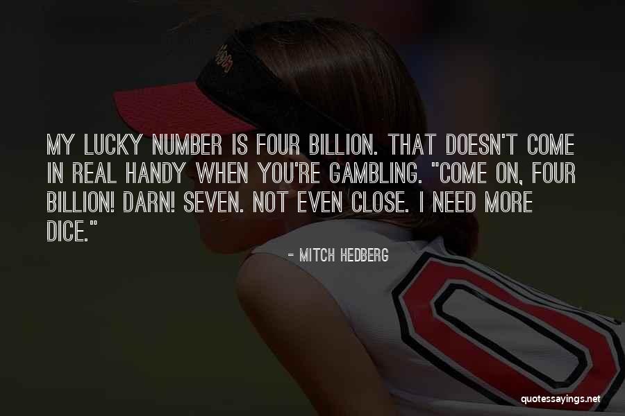 Lucky Dice Quotes By Mitch Hedberg Lucky Dice Quotes By Mitch Hedberg