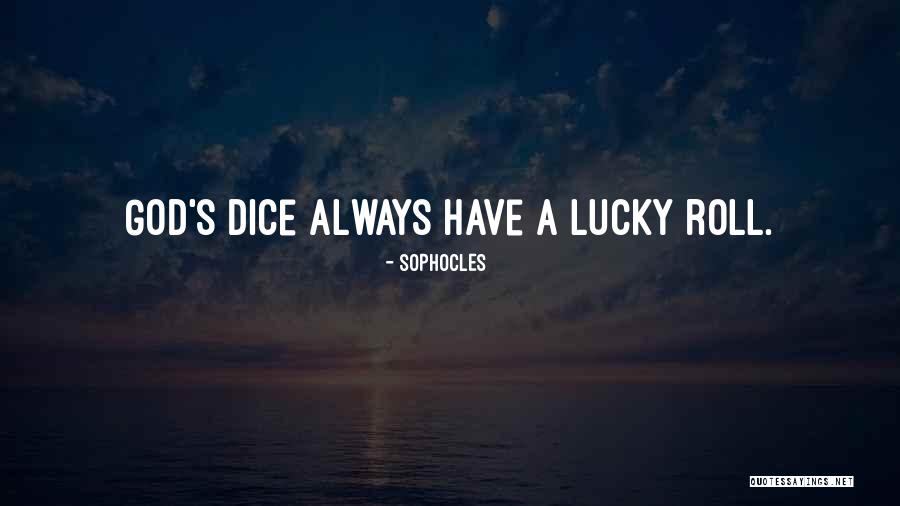 Lucky Dice Quotes By Sophocles Lucky Dice Quotes By Sophocles
