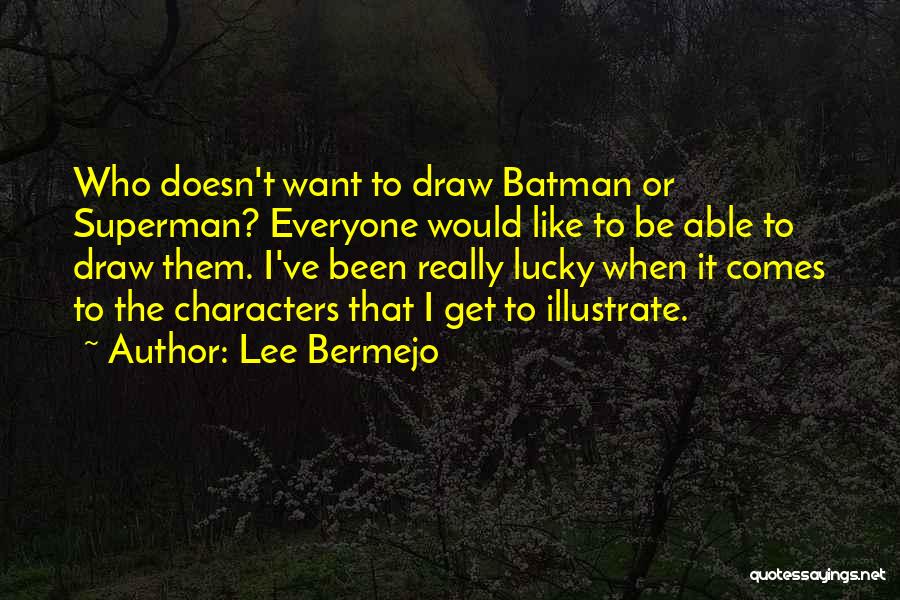 Lucky Draw Quotes By Lee Bermejo