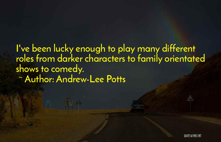 Lucky Family Quotes By Andrew-Lee Potts