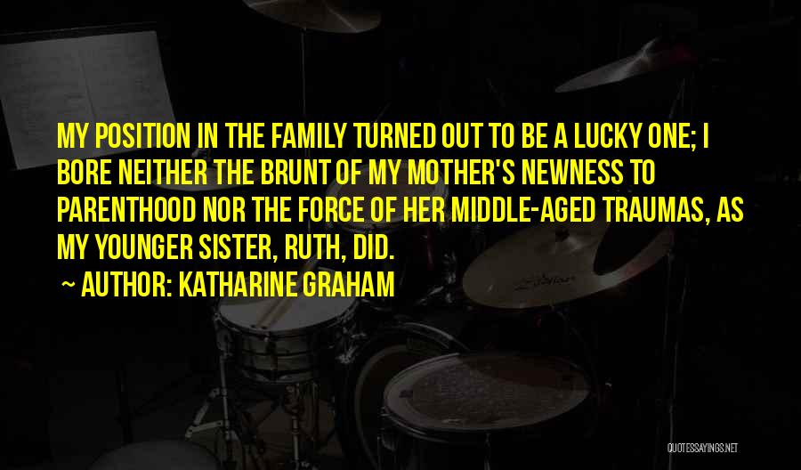 Lucky Family Quotes By Katharine Graham