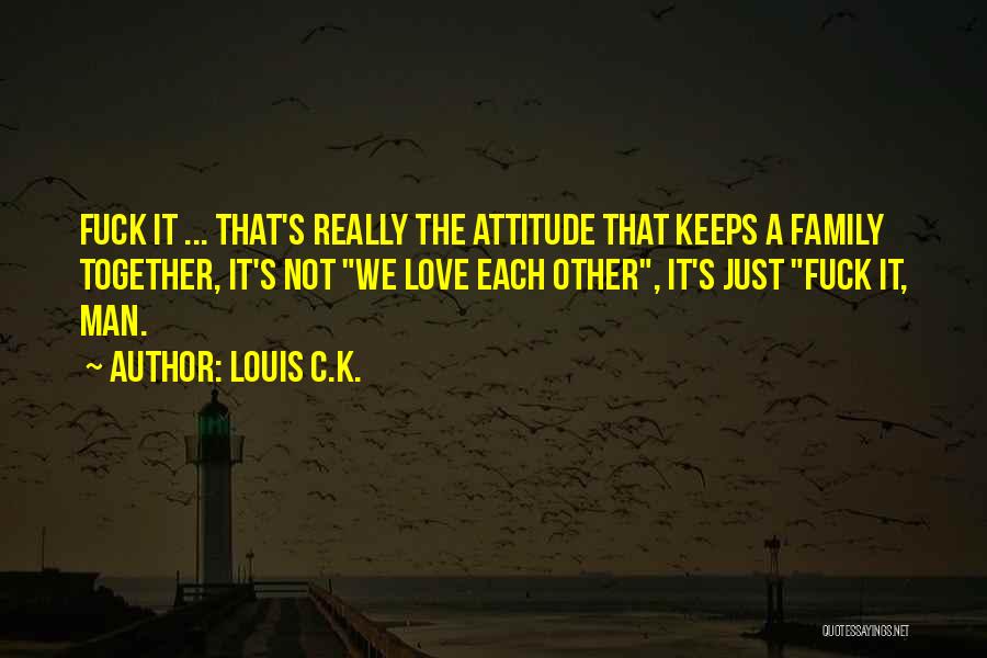 Lucky Family Quotes By Louis C.K.