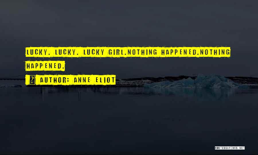 Lucky Girl Quotes By Anne Eliot