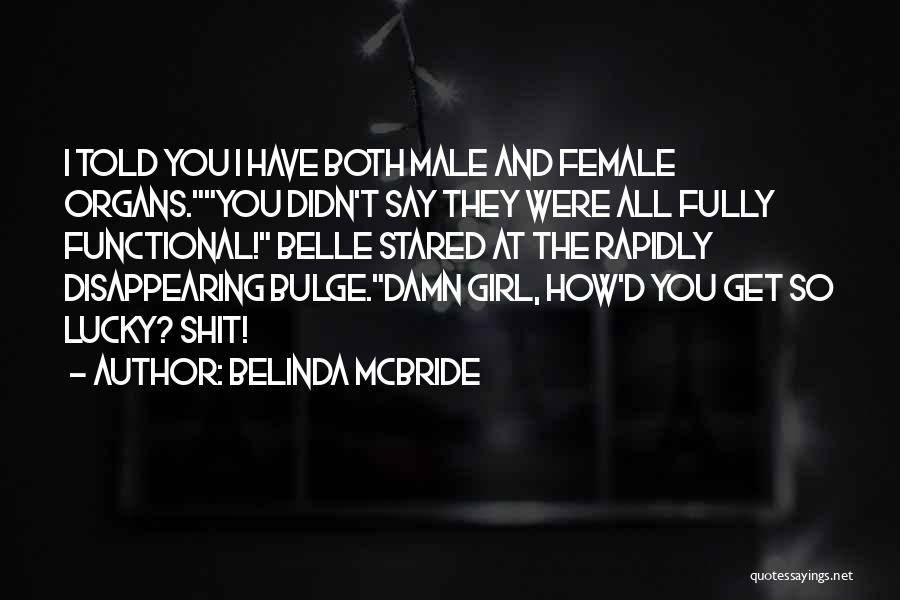 Lucky Girl Quotes By Belinda McBride