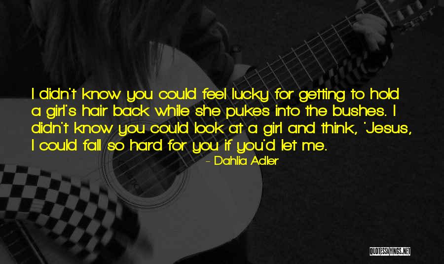 Lucky Girl Quotes By Dahlia Adler