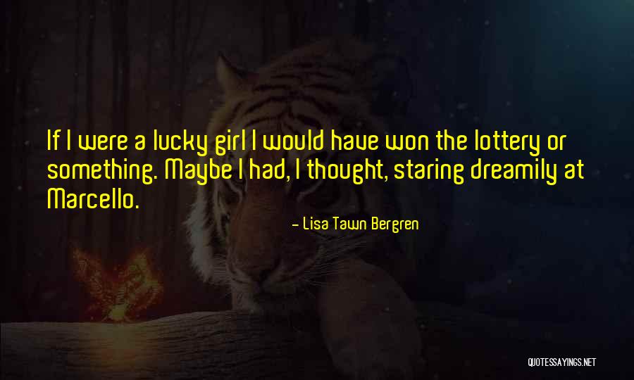 Lucky Girl Quotes By Lisa Tawn Bergren