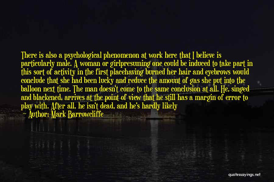 Lucky Girl Quotes By Mark Barrowcliffe