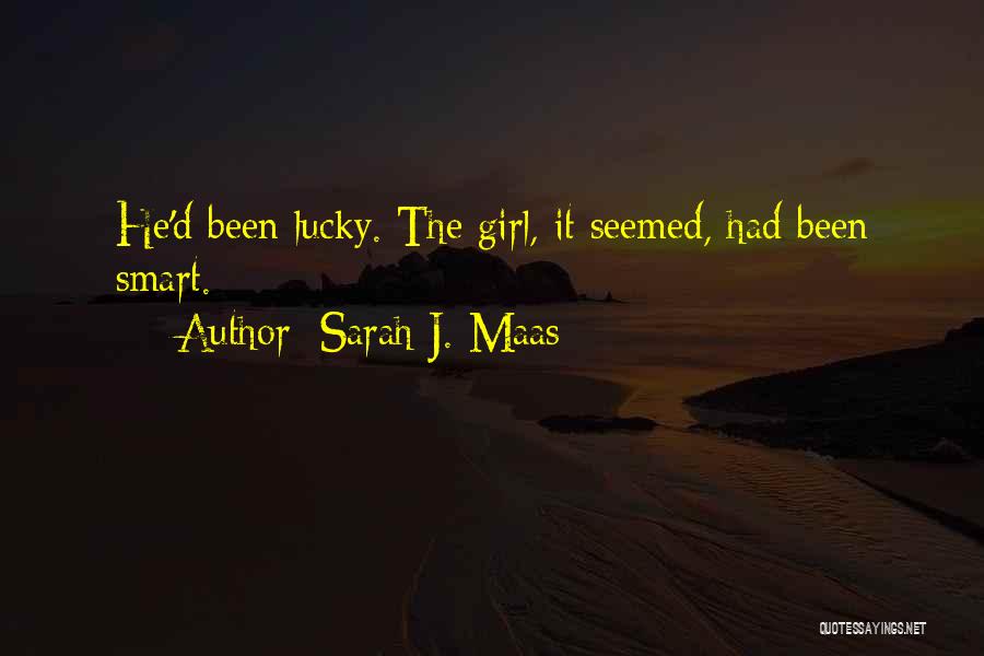 Lucky Girl Quotes By Sarah J. Maas