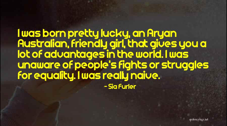 Lucky Girl Quotes By Sia Furler