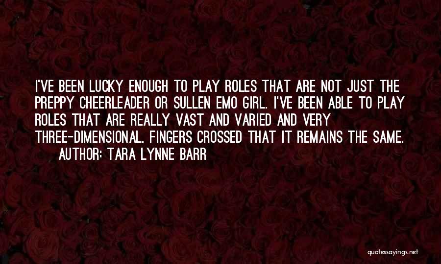 Lucky Girl Quotes By Tara Lynne Barr Lucky Girl Quotes By Tara Lynne Barr