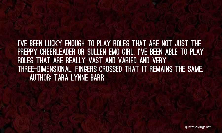 Lucky Girl Quotes By Tara Lynne Barr