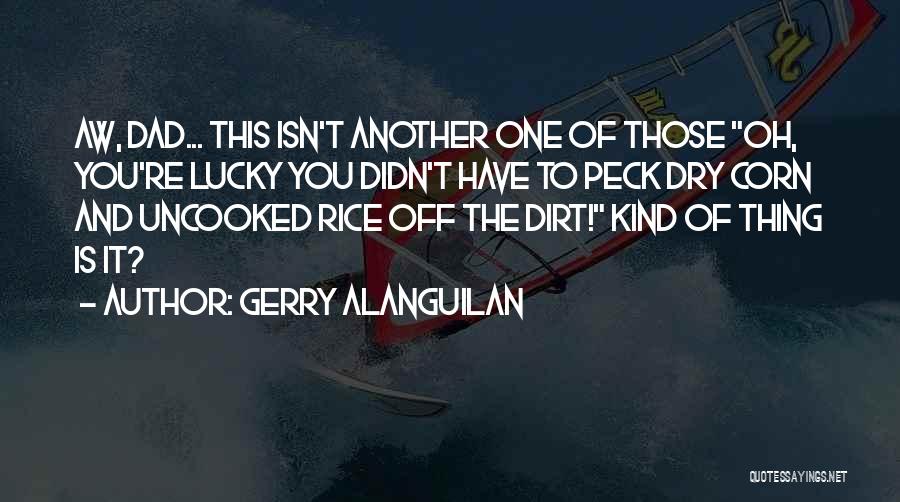 Lucky Have You Quotes By Gerry Alanguilan