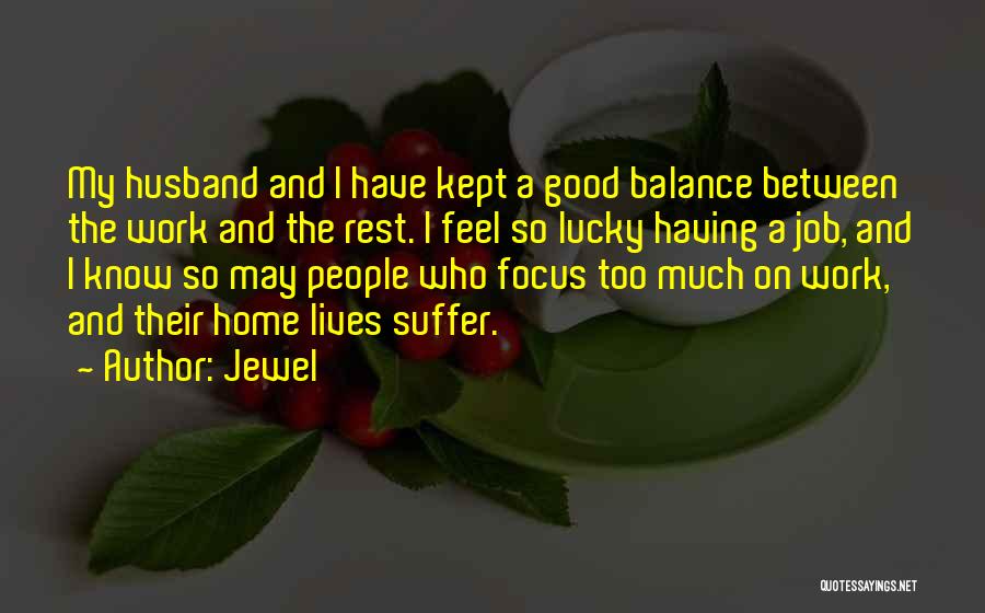 Lucky Husband Quotes By Jewel