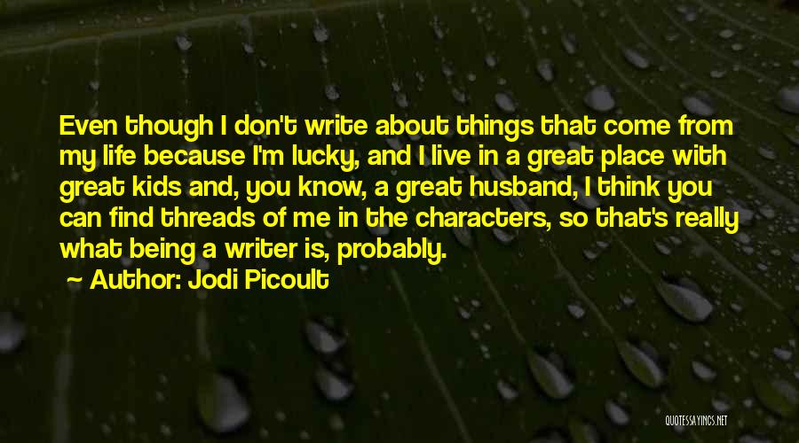 Lucky Husband Quotes By Jodi Picoult