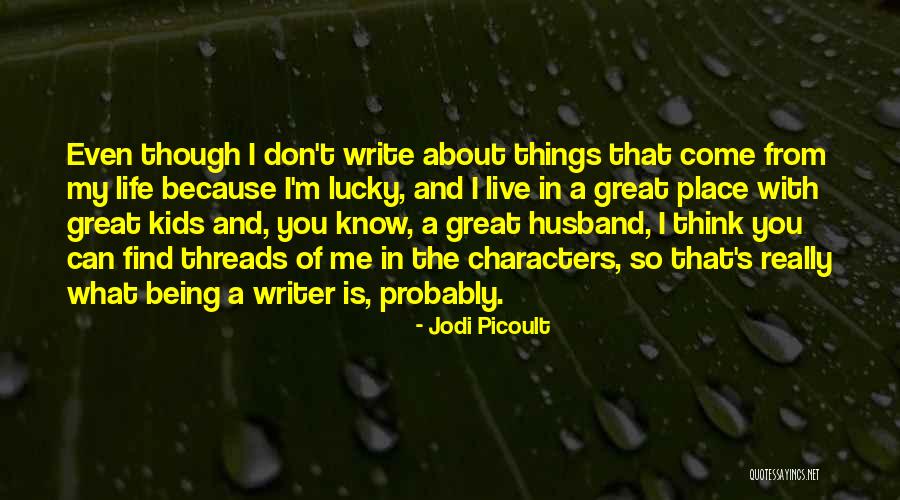 Lucky Husband Quotes By Jodi Picoult