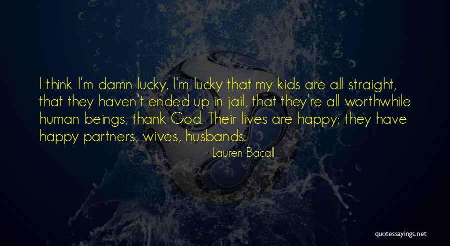 Lucky Husband Quotes By Lauren Bacall