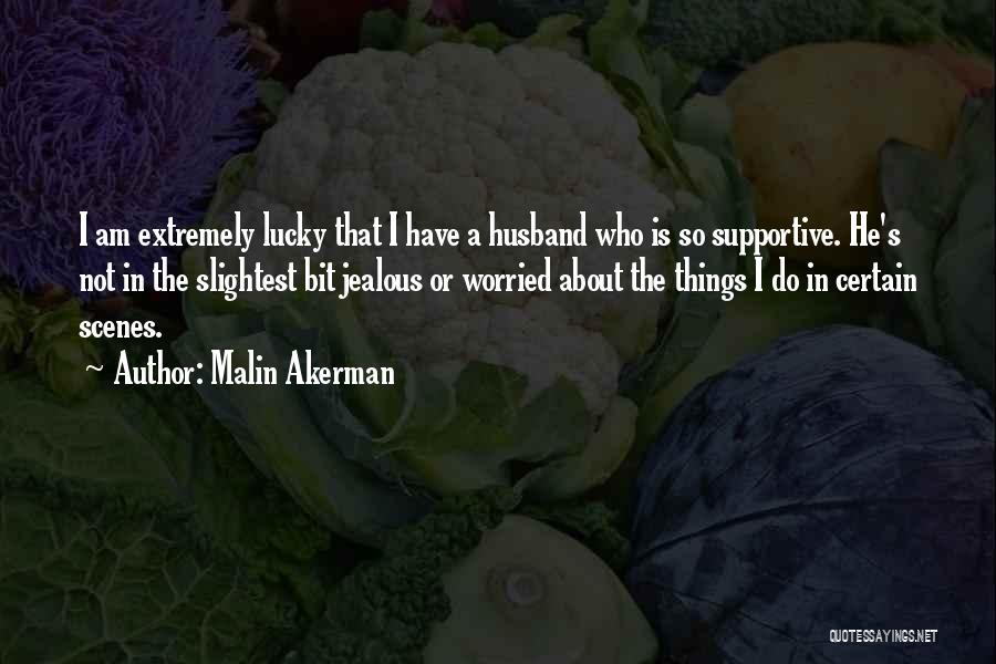 Lucky Husband Quotes By Malin Akerman