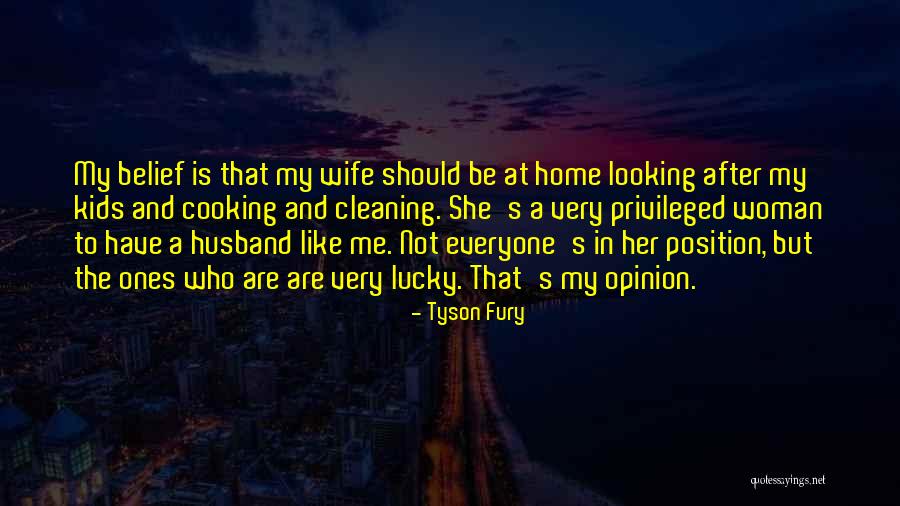 Lucky Husband Quotes By Tyson Fury