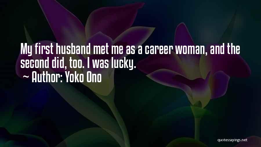 Lucky Husband Quotes By Yoko Ono