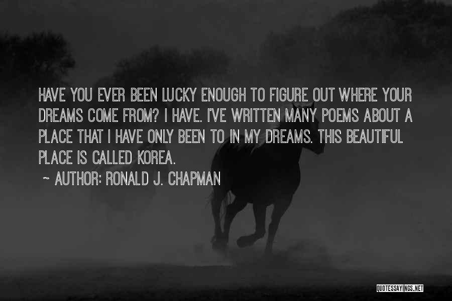 Lucky I Have You Quotes By Ronald J. Chapman