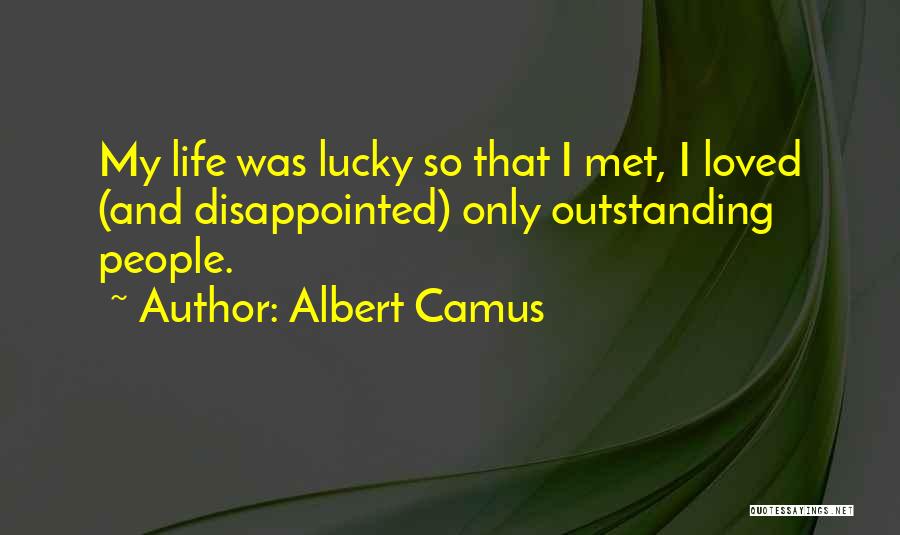 Lucky I Met You Quotes By Albert Camus
