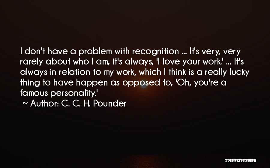 Lucky In Love Quotes By C. C. H. Pounder